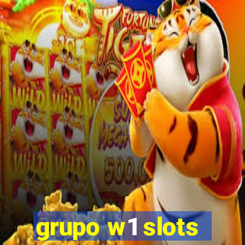 grupo w1 slots